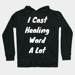 I cast healing word a lot Hoodie